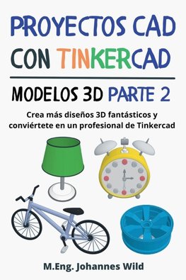 Proyectos CAD con Tinkercad | Modelos 3D Parte 2