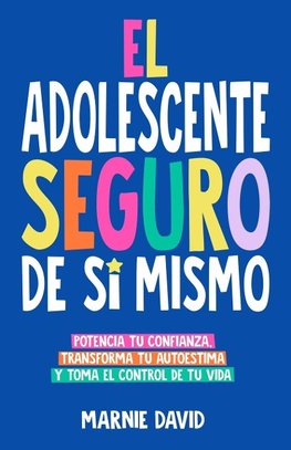 El Adolescente Seguro De Sí Mismo