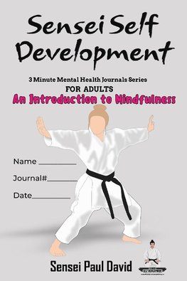 Sensei Self Development Mental Health Chronicles Series An Introduction To Mindfulness