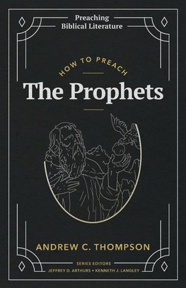 How to Preach the Prophets