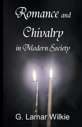 Romance and Chivalry in Modern Society