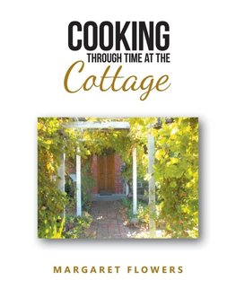 Cooking Through Time At The Cottage