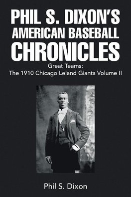 Phil S. Dixon's  American Baseball Chronicles Great Teams