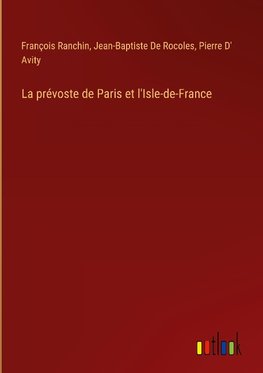 La prévoste de Paris et l'Isle-de-France