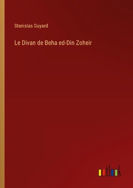 Le Divan de Beha ed-Din Zoheir