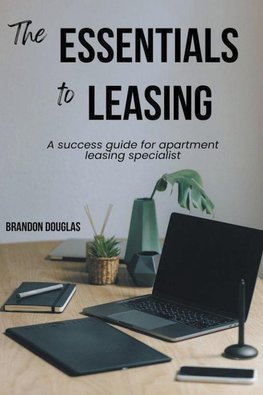 The Essentials to Leasing