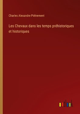 Les Chevaux dans les temps préhistoriques et historiques