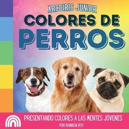 Arcoiris Junior, Colores de Perros