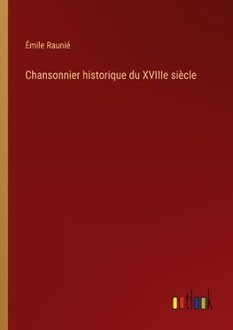 Chansonnier historique du XVIIIe siècle