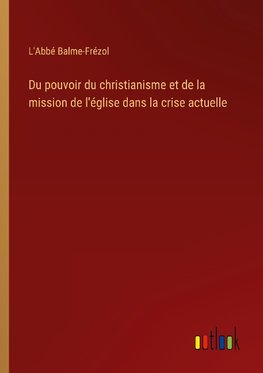 Du pouvoir du christianisme et de la mission de l'église dans la crise actuelle