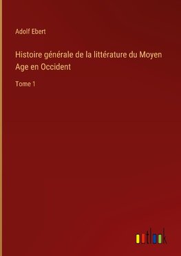 Histoire générale de la littérature du Moyen Age en Occident