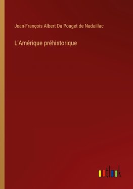 L'Amérique préhistorique