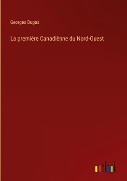 La première Canadiènne du Nord-Ouest