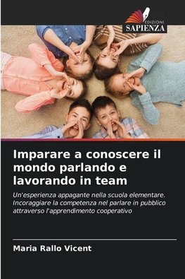 Imparare a conoscere il mondo parlando e lavorando in team