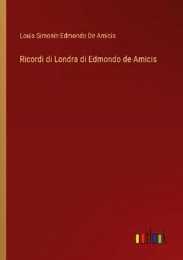 Ricordi di Londra di Edmondo de Amicis