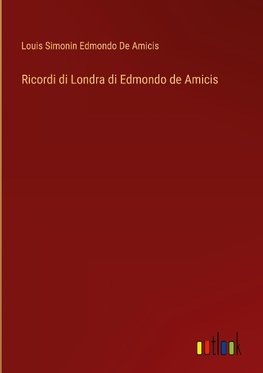 Ricordi di Londra di Edmondo de Amicis