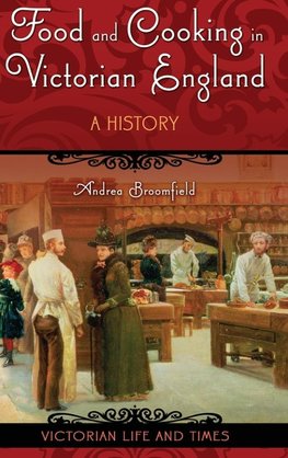 Food and Cooking in Victorian England