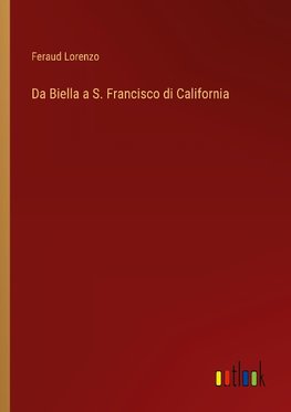 Da Biella a S. Francisco di California