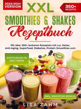 XXL Smoothies & Shakes Rezeptbuch