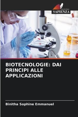 BIOTECNOLOGIE: DAI PRINCIPI ALLE APPLICAZIONI