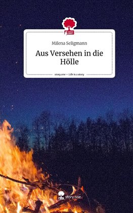 Aus Versehen in die Hölle. Life is a Story - story.one