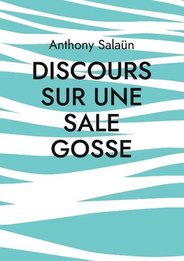 Discours sur une sale gosse