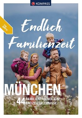 KOMPASS Endlich Familienzeit - in und um München