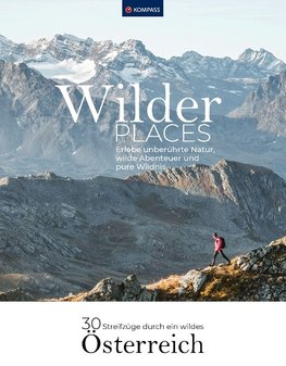 Wilder Places - 30 Streifzüge durch ein wildes Österreich