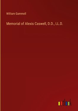 Memorial of Alexis Caswell, D.D., LL.D.