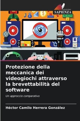 Protezione della meccanica dei videogiochi attraverso la brevettabilità del software