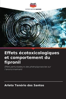 Effets écotoxicologiques et comportement du fipronil