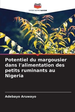 Potentiel du margousier dans l'alimentation des petits ruminants au Nigeria