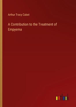 A Contribution to the Treatment of Empyema