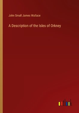 A Description of the Isles of Orkney