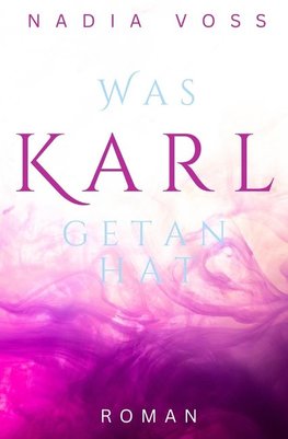 Was Karl getan hat