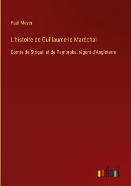 L'histoire de Guillaume le Maréchal