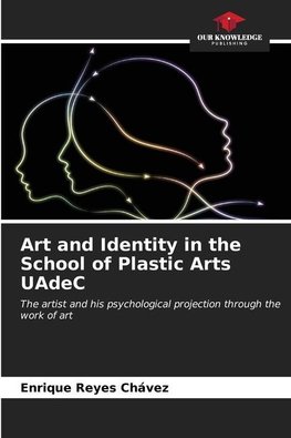 Art and Identity in the School of Plastic Arts UAdeC