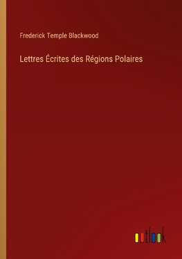 Lettres Écrites des Régions Polaires