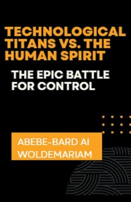 Technological Titans vs. The Human Spirit