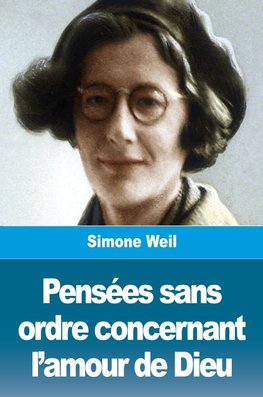 Pensées sans ordre concernant l'amour de Dieu