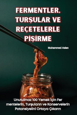 FERMENTLER, TUR¿ULAR VE REÇETELERLE P¿¿¿RME