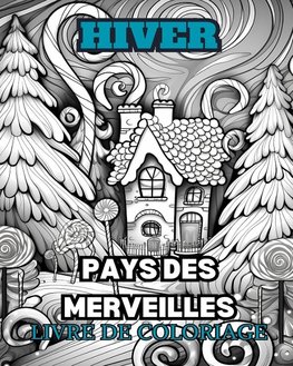 DES MERVEILLES D'HIVER Livre de coloriage pour adultes