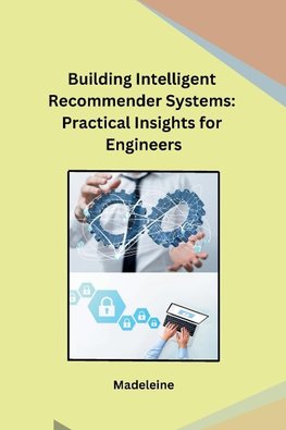 Building Intelligent Recommender Systems