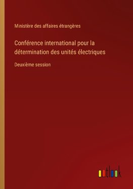 Conférence international pour la détermination des unités électriques