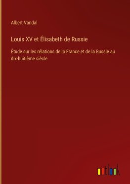 Louis XV et Élisabeth de Russie