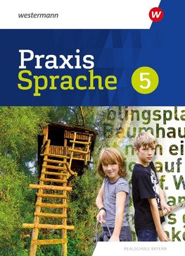 Praxis Sprache 5. Schülerband. Für Realschulen in Bayern