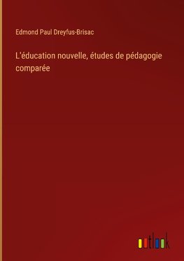 L'éducation nouvelle, études de pédagogie comparée