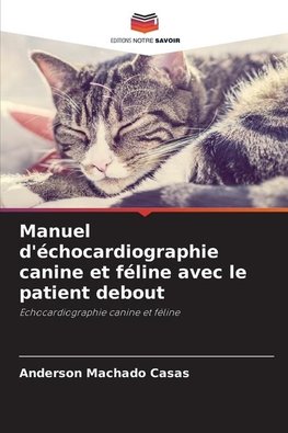 Manuel d'échocardiographie canine et féline avec le patient debout