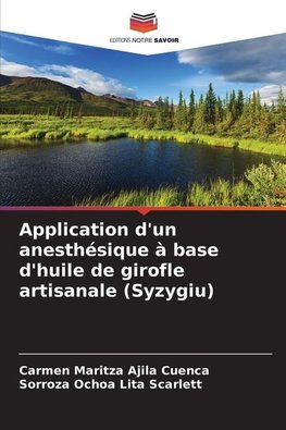 Application d'un anesthésique à base d'huile de girofle artisanale (Syzygiu)