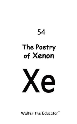 The Poetry of Xenon